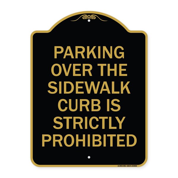 Parking Over Sidewalk Curb Is Strictly Prohibited, Black & Gold Alum Sign, 18" x 24", BG-1824-23403